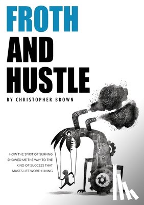 Brown, Christopher - Froth And Hustle