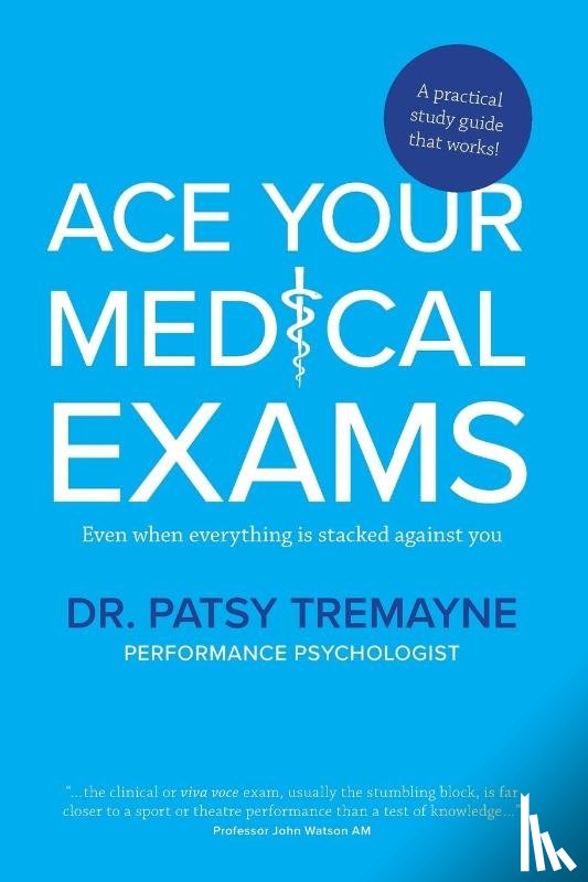 Tremayne, Patsy - Ace Your Medical Exams