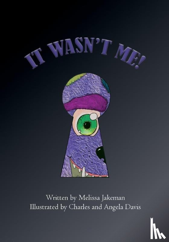 Jakeman, Melissa - It Wasn't Me!