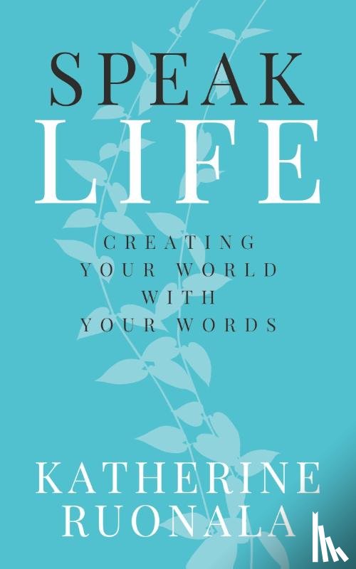 Ruonala, Katherine - Speak Life