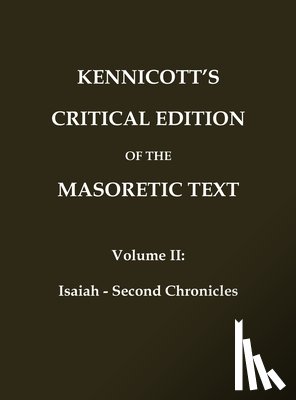 Kennicott, Benjamin - KENNICOTT'S CRITICAL EDITION OF THE MASORETIC TEXT