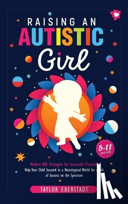 Eberstadt, Taylor - Raising an Autistic Girl
