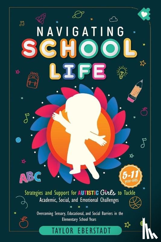 Eberstadt, Taylor - Navigating School Life