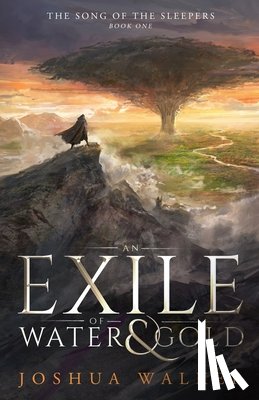 Walker, Joshua - An Exile of Water & Gold