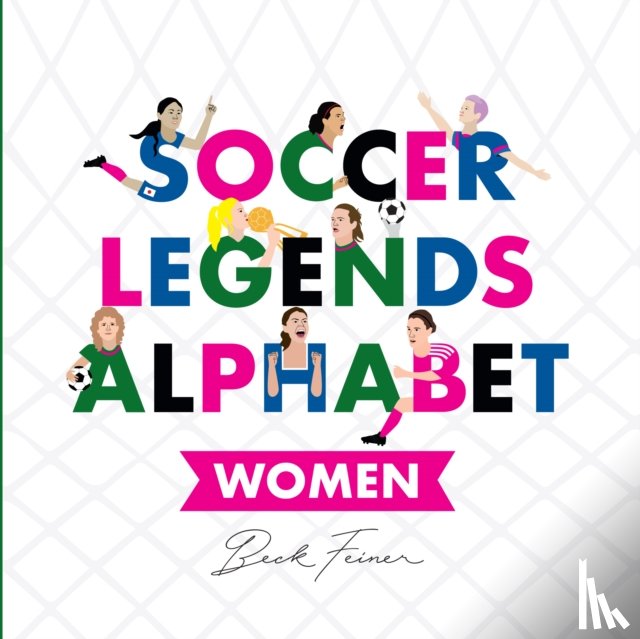 Feiner, Beck - Soccer Legends Alphabet: Women