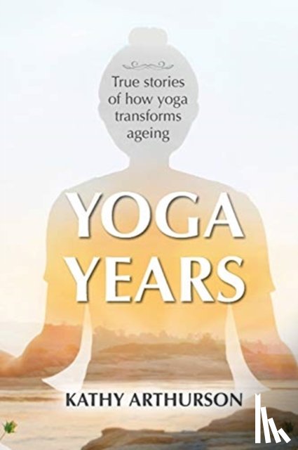 Arthurson, Kathy - Yoga Years