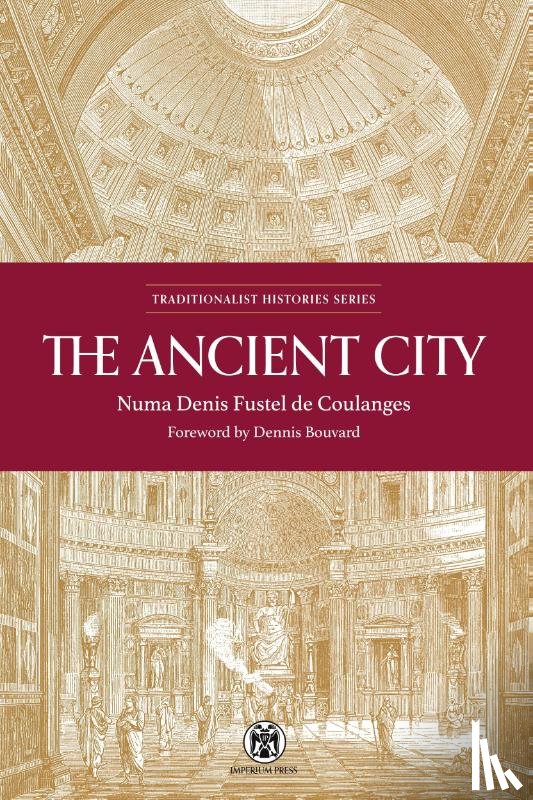 Fustel de Coulanges, Numa Denis - The Ancient City - Imperium Press