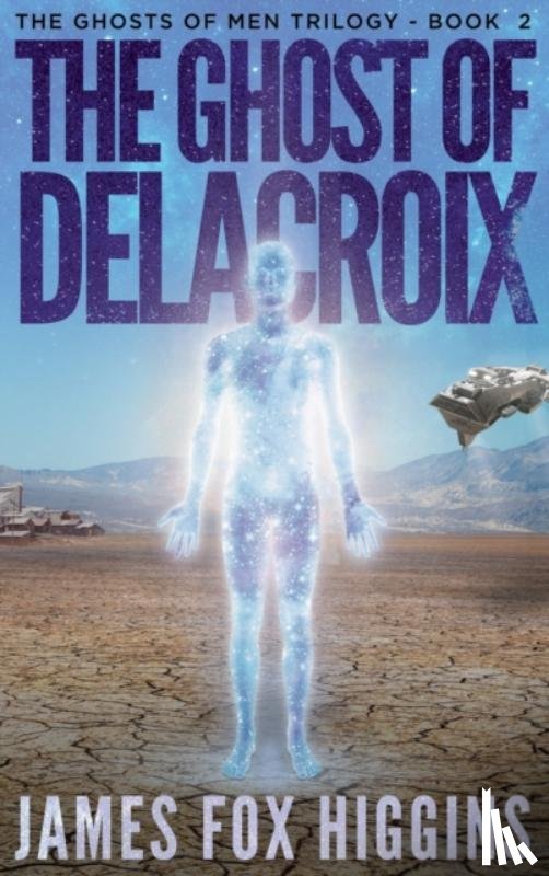 Higgins, James Fox - The Ghost of Delacroix