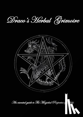 Haigh, Robert Ian - Dracos Herbal Grimoire