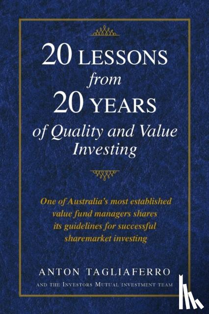 Tagliaferro, Anton - 20 LESSONS from 20 YEARS of Quality and Value Investing