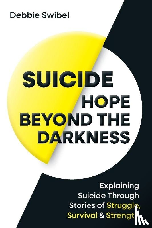Swibel, Debbie - Suicide Hope Beyond the Darkness
