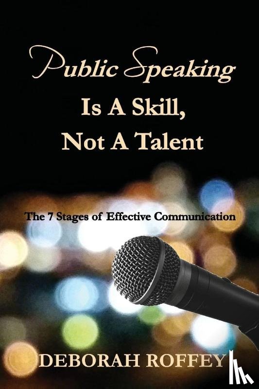 Roffey, Deborah - Public Speaking Is A Skill, Not A Talent