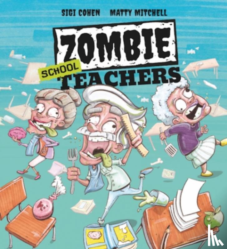 Cohen, Sigi - Zombie School Teachers
