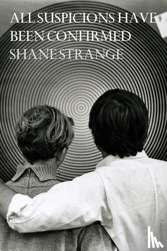 Strange, Shane - All Suspicions Have Been Confirmed