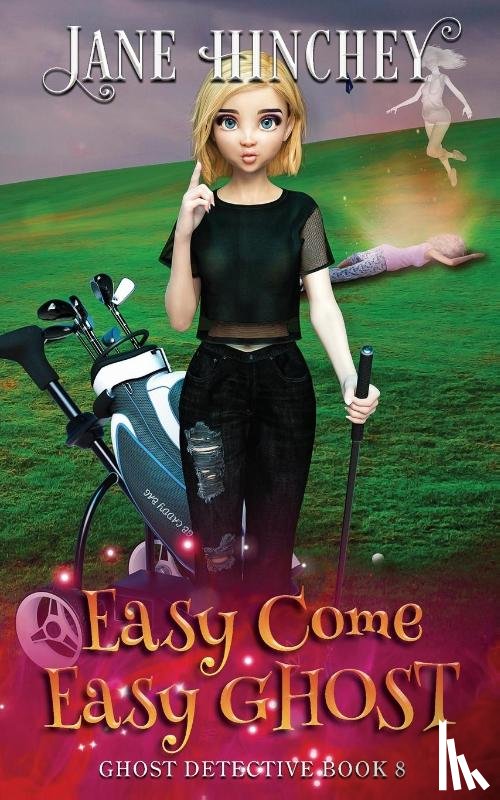 Hinchey, Jane - Hinchey, J: Easy Come, Easy Ghost