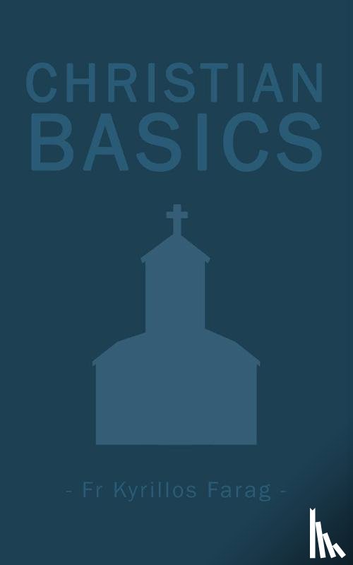 Farag, Fr Kyrillos - Christian Basics