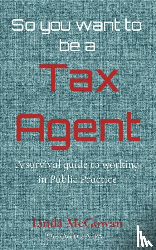 McGowan, Linda - So you want to be a Tax Agent
