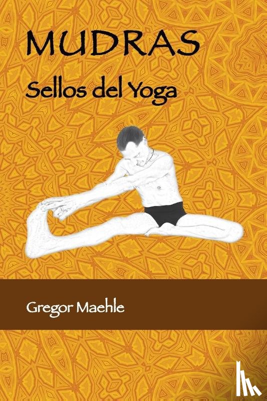 Maehle, Gregor - Mudras Sellos Del Yoga