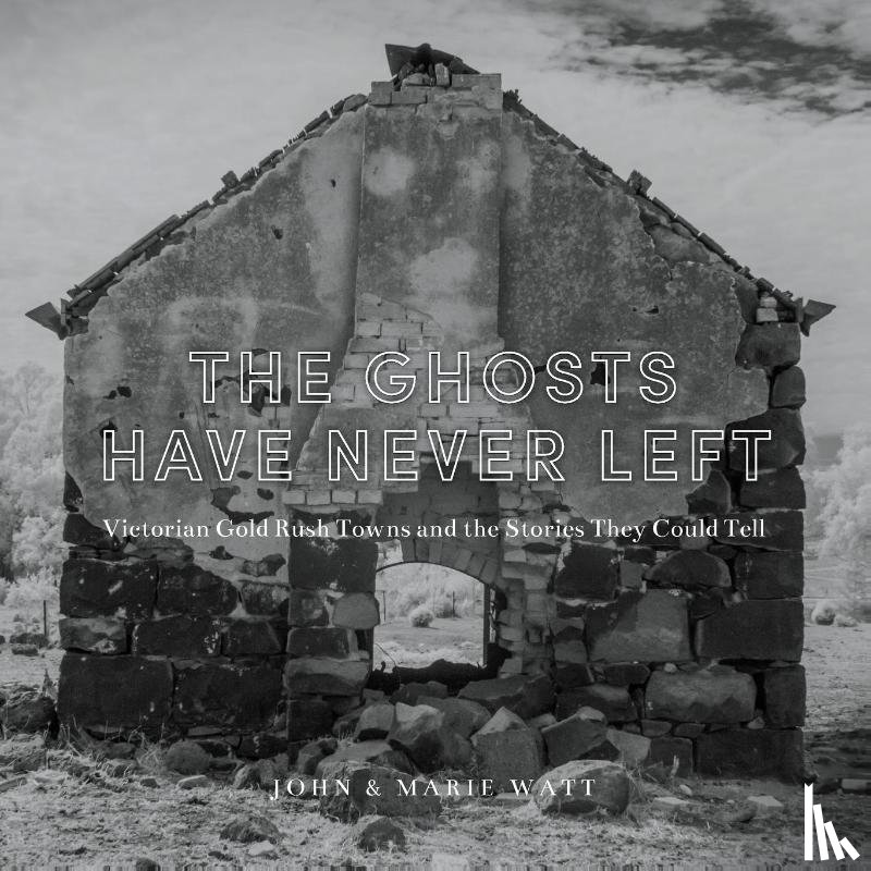 Watt, John, Watt, Marie - The Ghosts Have Never Left