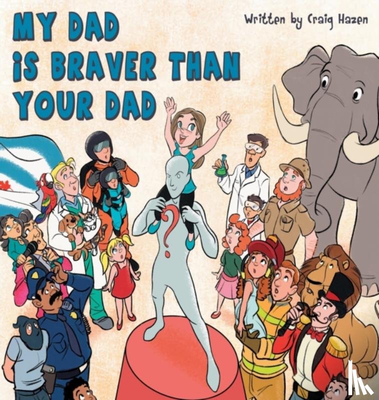 Hazen, Craig R - My Dad Is Braver Than Your Dad