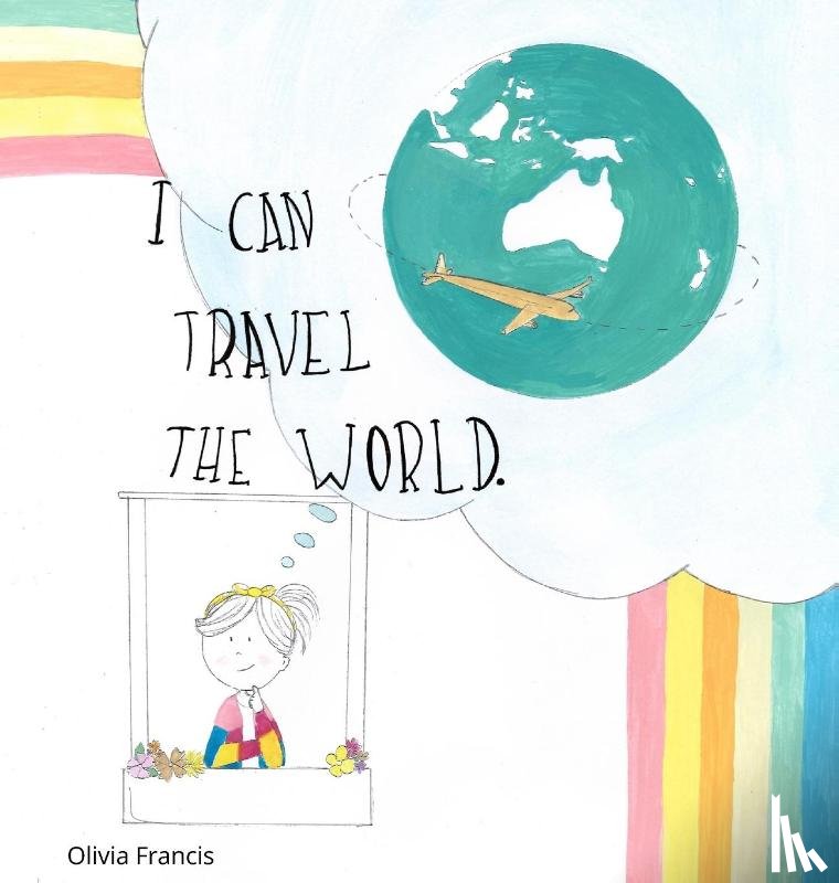 Francis, Olivia R - I Can Travel The World