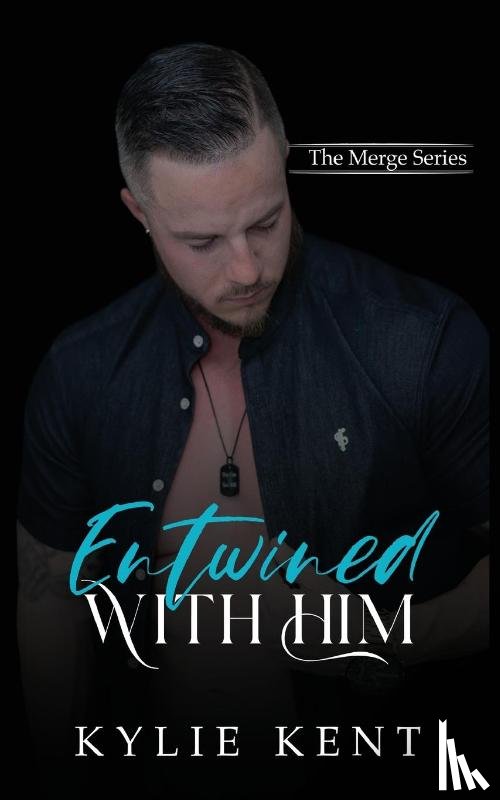 Kent, Kylie - Entwined With Him