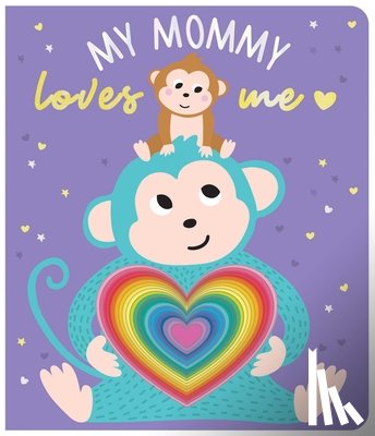 Cox, Shelley - My Mommy Loves Me: Chunky Graduating Board Book