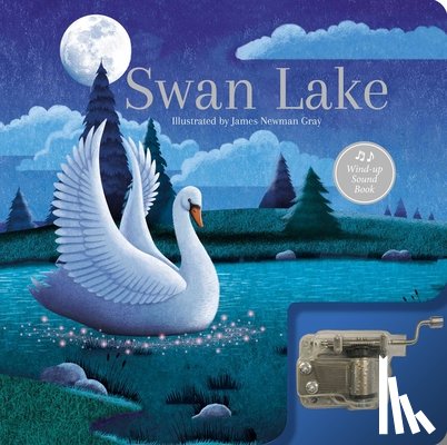 Newman Gray, James - Swan Lake: A Musical Book: Wind-Up Sound Book