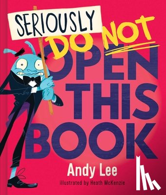 Lee, Andy - Seriously, Do Not Open This Book