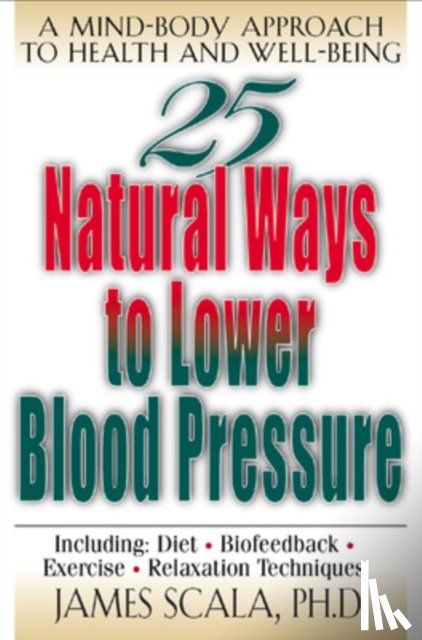 Scala, James - 25 Nautural Ways To Lower Blood Pressure