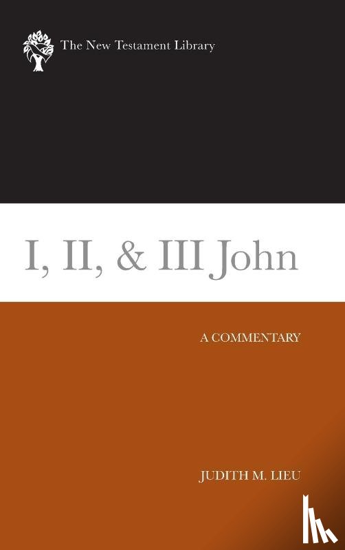 Lieu, Judith M. - I, II, & III John