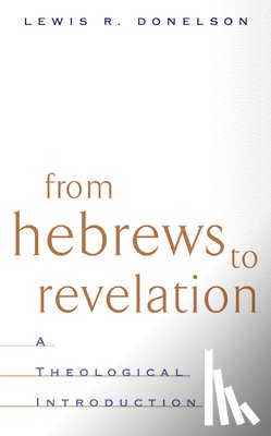 Donelson, Lewis R. - From Hebrews to Revelation