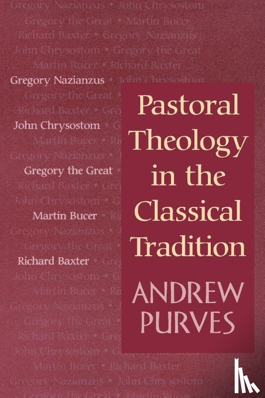 Purves, Andrew - Pastoral Theology in the Classical Tradition