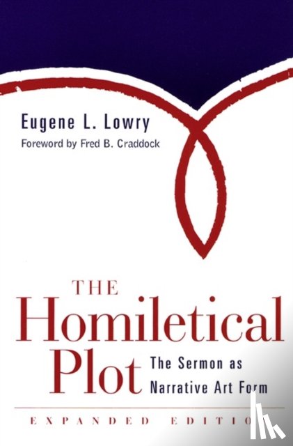 Lowry, Eugene L. - The Homiletical Plot, Expanded Edition