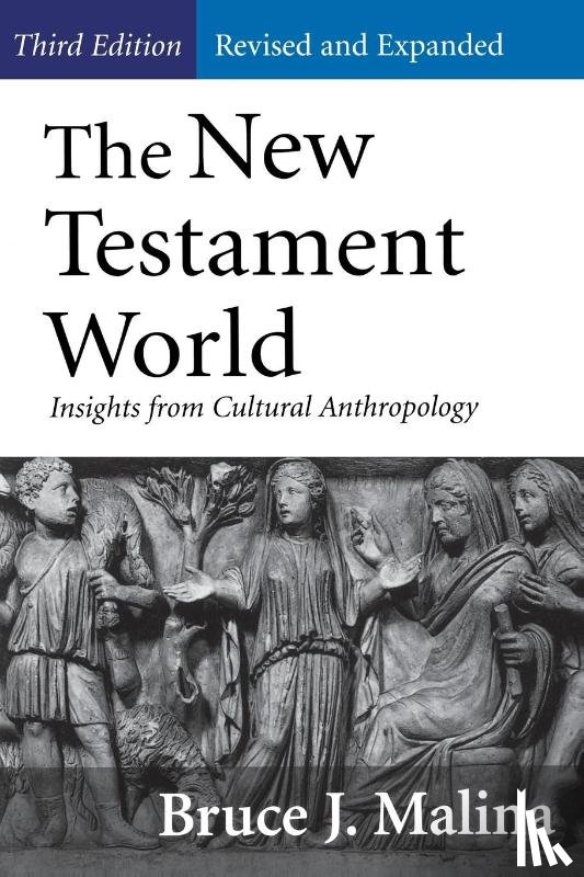 Malina, Bruce J. - The New Testament World, Third Edition, Revised and Expanded