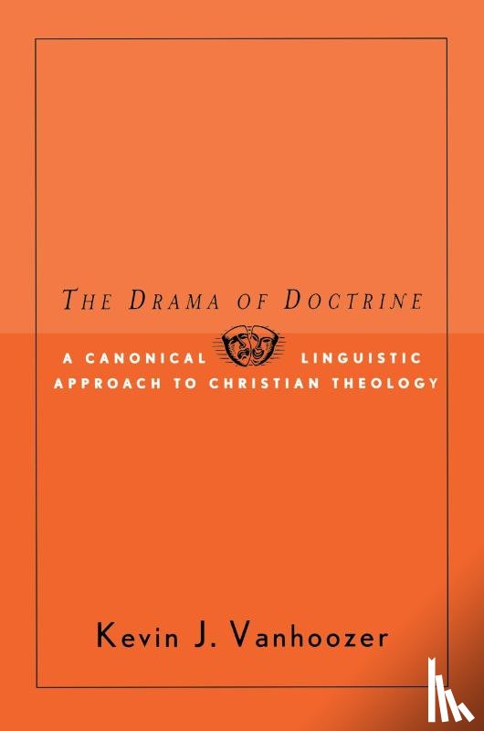 Vanhoozer, Kevin J. - The Drama of Doctrine