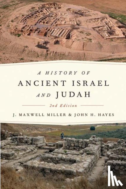 Miller, J. Maxwell, Hayes, John H. - A History of Ancient Israel and Judah, Second Edition