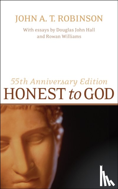 Robinson, John A.T. - Honest to God, 55th Anniversary Edition