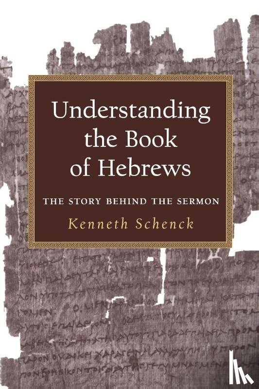 Schenck, Kenneth - Understanding the Book of Hebrews