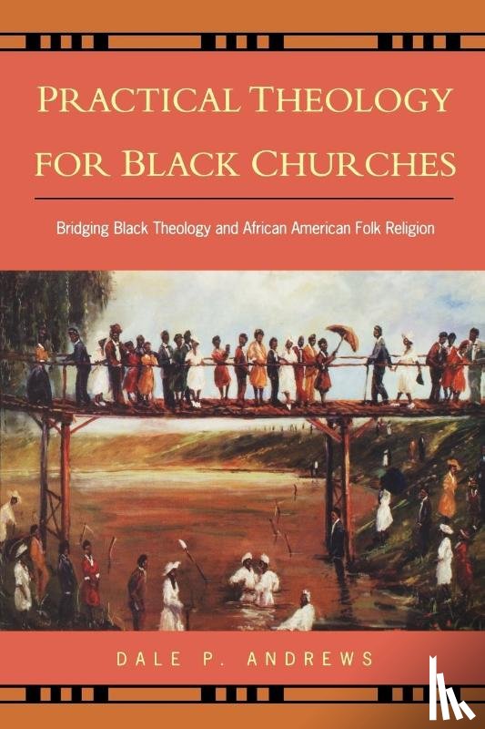 Andrews, Dale P. - Practical Theology for Black Churches