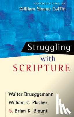 Brueggemann, Walter, Placher, William C., Blount, Brian K. - Struggling with Scripture
