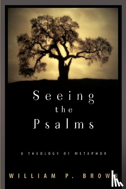 Brown, William P. - Seeing the Psalms