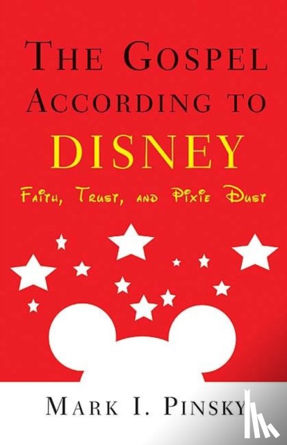 Pinsky, Mark I. - The Gospel according to Disney