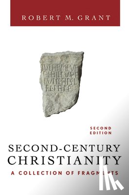 Grant, Robert M. - Second-Century Christianity, Revised and Expanded