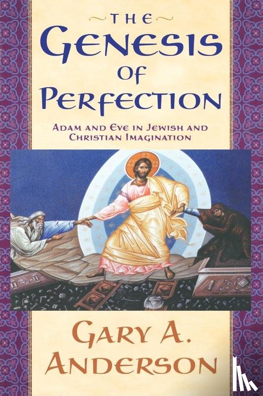 Anderson, Gary A. - The Genesis of Perfection