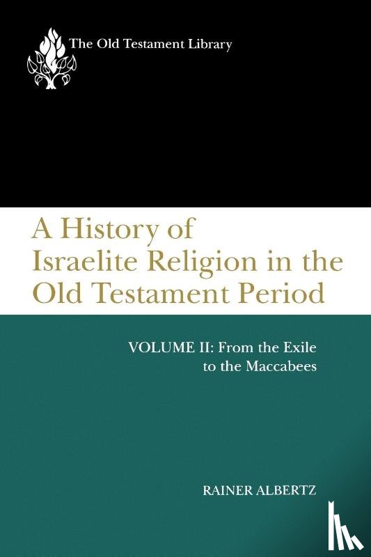 Albertz, Rainer - A History of Israelite Religion in the Old Testament Period, Volume II