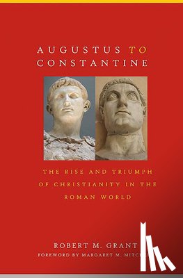 Grant, Robert M. - Augustus to Constantine