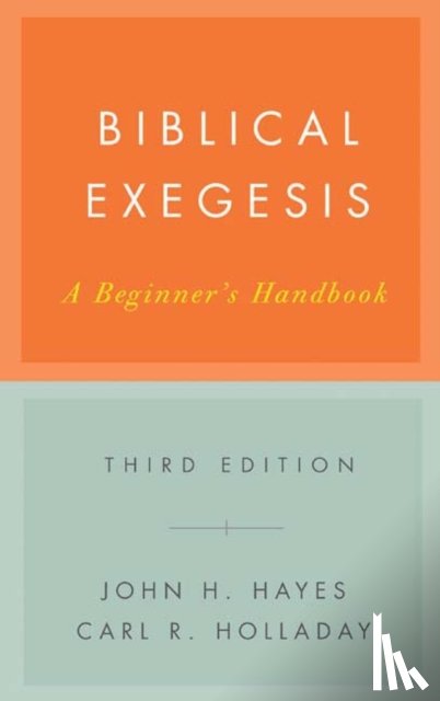 Hayes, John H., Holladay, Carl R. - Biblical Exegesis, Third Edition