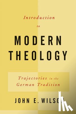 Wilson, John E. - Introduction to Modern Theology