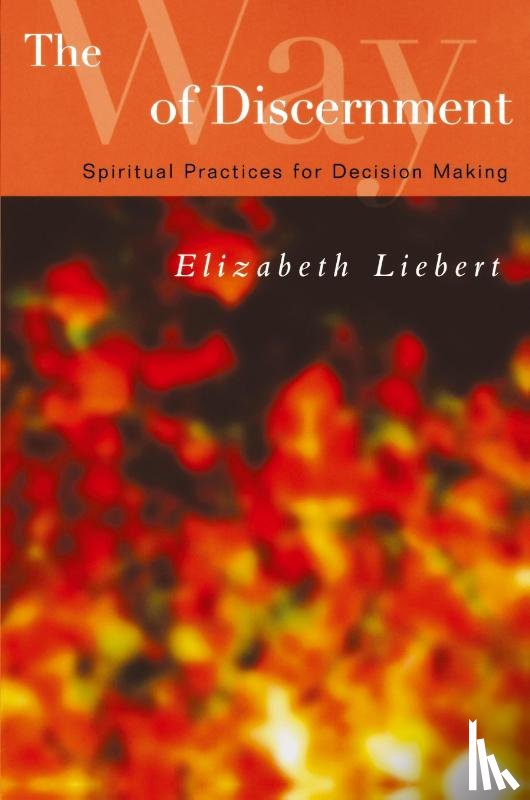 Liebert, Elizabeth - The Way of Discernment